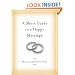 A Short Guide to a Happy Marriage: The Essentials for Long-Lasting Togetherness