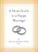 A Short Guide to a Happy Marriage: The Essentials for Long-Lasting Togetherness