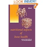Nutritional Aspects of Bone Health by Lanham-New Susan A, Bonjour Jean-Phillippe, Reid David and Russell Ann S