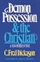 Demon Possession and the Christian: A New Perspective