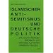 Islamischer Antisemitismus und deutsche Politik: "Heimliches Einverst�ndnis"?