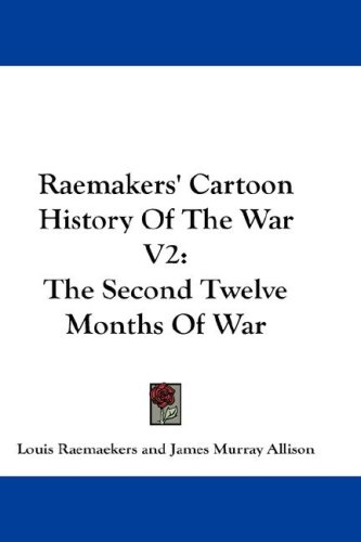 Raemakers' Cartoon History Of The War V2: The Second Twelve Months Of War