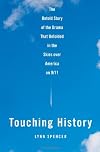 Touching History: The Untold Story of the Drama That Unfolded in the Skies Over America on 9/11