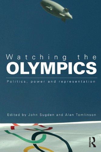 Watching the Olympics: Politics, Power and Representation