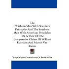The Northern Man With Southern Principles And The Southern Man With... by Republican Committee Of Seventy-Six