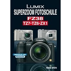 LUMIX SUPERZOOM FOTOSCHULE FZ38 - TZ7/6 - ZX1