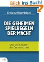 Die geheimen Spielregeln der Macht: und die Illusionen der Gutmenschen
