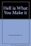 Hell is what you make it