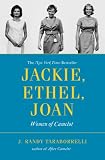 Jackie, Ethel, Joan: Women of Camelot