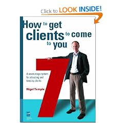 How to Get Clients to Come to You: A Seven-stage System for Attracting and Keeping Clients: 1 (Temple Marketing Series)