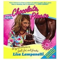 Chocolate, Please: My Adventures in Food, Fat, and Freaks