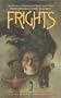 Frights: New Stories of Suspense and Supernatural Terror