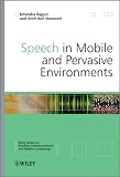 Speech in Mobile and Pervasive Environments (Wireless Communications and Mobile Computing)