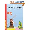 Oh, dieses D�nisch!: Eine heitere und unterhaltsame Betrachtung zur Sprache unserer Nachbarn