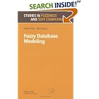 Click here to buy Fuzzy Database Modeling (Studies in Fuzziness and Soft Computing) by Adnan Yazici and Roy George.