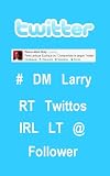 Twitter : Petit Lexique Expliqu� ou 
