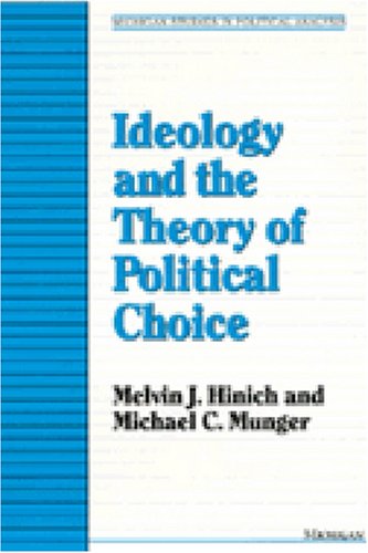 Ideology and the Theory of Political Choice (Michigan Studies in Political Analysis)