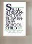 Skillstreaming the Elementary School Child/Skill Cards