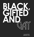 Black, Gifted & Gay