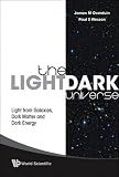 LIGHT/DARK UNIVERSE, THE: LIGHT FROM GALAXIES, DARK MATTER AND DARK ENERGY