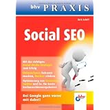 Social SEO: Unternehmer-Ratgeber zu Social Media, Google, SEO & SEM (bhv Praxis)von "Dirk Schiff"