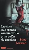 La chica que sonaba con un cerillo y un galon de gasolina. Vol. 2 Triologia Millennium (Anea Y Delfin) (Spanish Edition)