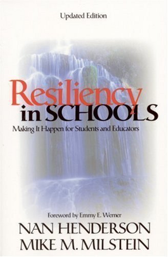 Resiliency in Schools: Making It Happen for Students and Educators, Updated Edition (1-Off Series) Updated Edition by Henderson, Nan, Milstein, Mike M. [2002]