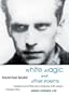 White Magic and Other Poems (Green Integer)