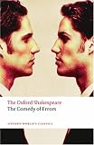 The Oxford Shakespeare: The Comedy of Errors (Oxford World's Classics; the Oxford Shakespeare)
