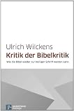 Produkt-Bild: Kritik der Bibelkritik: Wie die Bibel wieder zur Heiligen Schrift werden kann