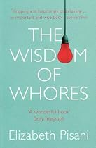 The Wisdom of Whores: Bureaucrats, Brothels and the Business of AIDS