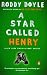 A Star Called Henry (Kindle Edition)