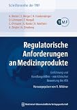 Produkt-Bild: Regulatorische Anforderungen an Medizinprodukte: Einf&uuml;hrung und Handlungshilfen - von klinischer Bewertung bis HTA.Herausgegeben von R. Mildner