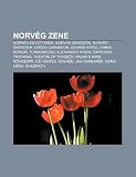 Norv G Zene: Norv G Egy Ttesek, Norv G Zen Szek, Norv G Nekesek, Green Carnation, Edvard Grieg, Dimmu Borgir, Turbonegro, Alexander