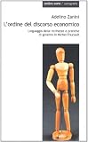 L'ordine del discorso economico. Linguaggio delle ricchezze e pratiche di governo in Michel Foucault (Cartografie)