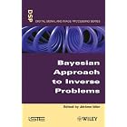 Bayesian Approach to Inverse Problems by Jérôme Idier