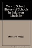 The way to school : a history of the schools of Leighton Buzzard & Linsdale