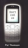 Don't call us
