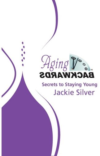 Aging Backwards: Secrets to Staying Young