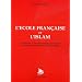 L'�cole fran�aise et l'islam : l'histoire d'un professeur d'histoire victime du terrorisme intellectuel