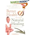 Better Health Through Natural Healing: How to get well without drugs or surgery by Ross Trattler and Adrian Jones