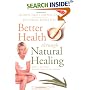 Better Health Through Natural Healing: How to get well without drugs or surgery