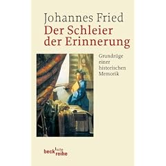 Der Schleier der Erinnerung: Grundz�ge einer historischen Memorik