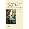 Der Schleier der Erinnerung: Grundz�ge einer historischen Memorik