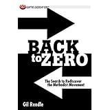 back to zero the search to rediscover the methodist movement adaptive leadership series