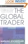 The Global Trader: Strategies for Profiting in Foreign Exchange, Futures and Stocks