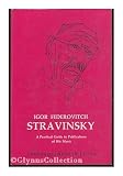 Igor Fedorovitch Stravinsky, 1882-1971; a practical guide to publications of his music by Dominique-Rene de Lerma assisted by Thomas J. Ahrens