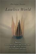 Lawless World: The Whistle-Blowing Account of How Bush and Blair Are Taking the Law into TheirOwn Hands
