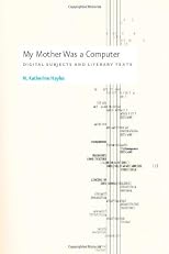 My Mother Was a Computer: Digital Subjects and Literary Texts