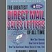 The Greatest Direct Mail Sales Letters of all Time